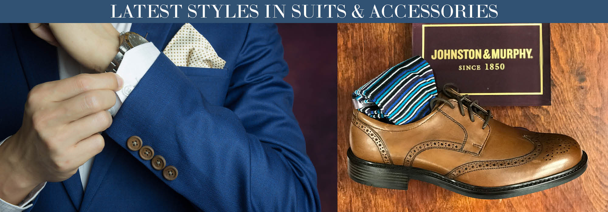 Latest Styles in Suits and Accessories